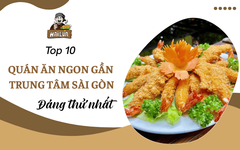 quán ăn ngon gần trung tâm sài gòn - tphcm