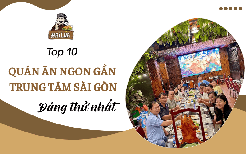 quán ăn ngon gần trung tâm sài gòn - tphcm