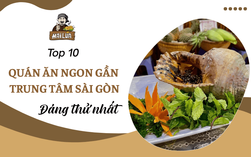 quán ăn ngon gần trung tâm sài gòn - tphcm