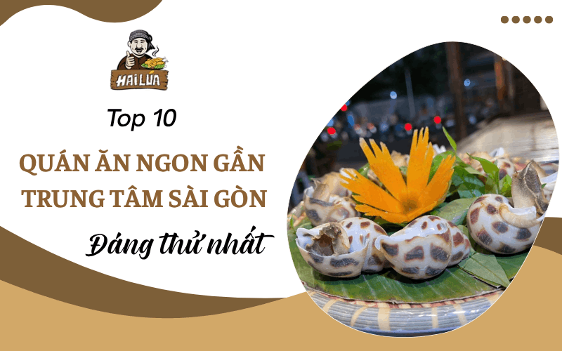 quán ăn ngon gần trung tâm sài gòn - tphcm